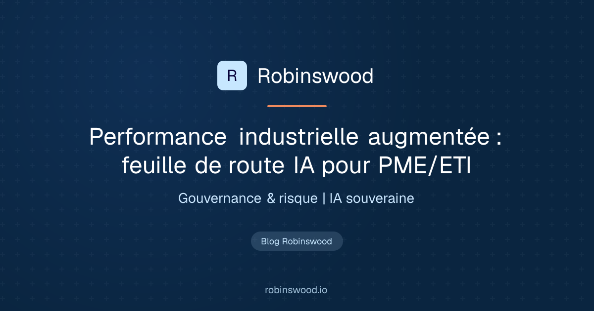 Illustration Robinswood : Performance industrielle augmentée : feuille de route IA pour PME/ETI