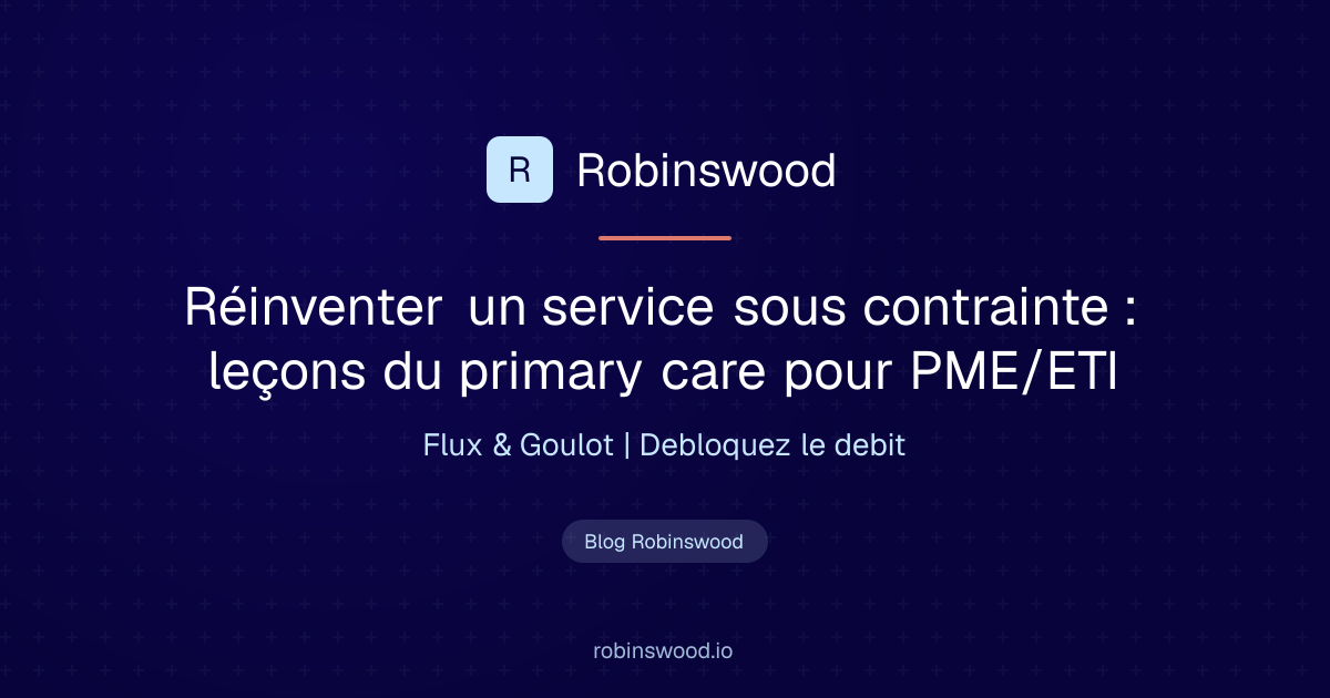 Réinventer un service sous contrainte : leçons du primary care pour PME/ETI