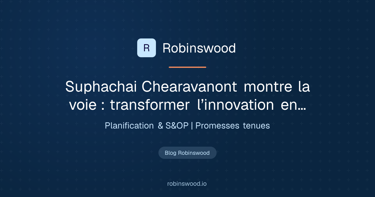 Illustration Robinswood : Suphachai Chearavanont montre la voie : transformer l’innovation en…