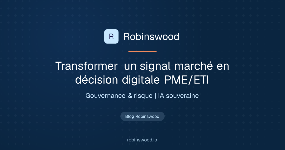 Illustration Robinswood : Transformer un signal marché en décision digitale PME/ETI
